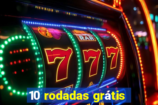 10 rodadas grátis