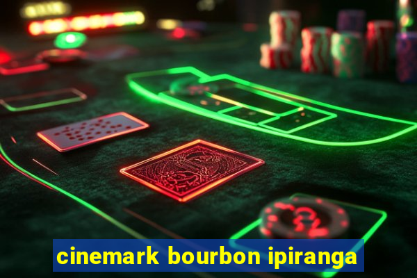 cinemark bourbon ipiranga