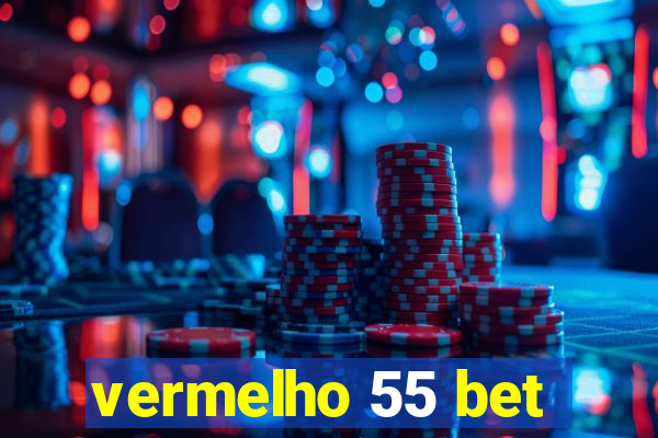 vermelho 55 bet