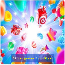 37 bet games 茅 confi谩vel