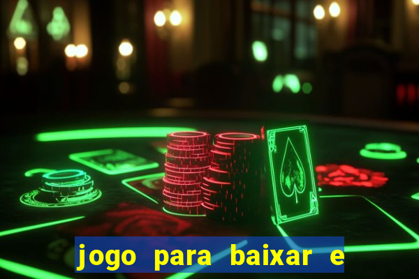 jogo para baixar e ganhar dinheiro