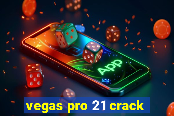 vegas pro 21 crack