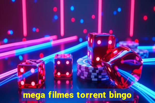 mega filmes torrent bingo