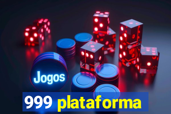 999 plataforma