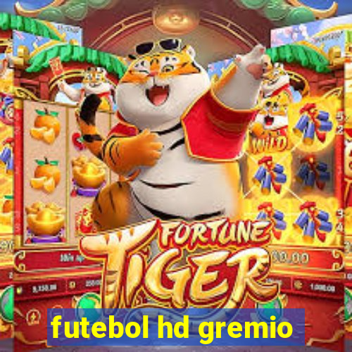 futebol hd gremio