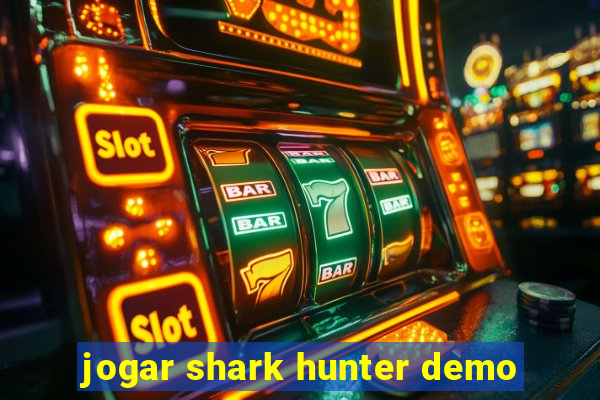 jogar shark hunter demo