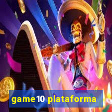 game10 plataforma