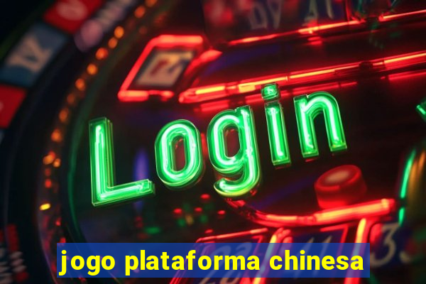 jogo plataforma chinesa