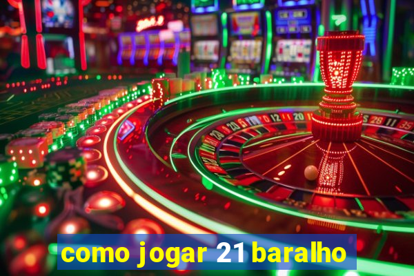 como jogar 21 baralho