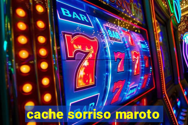 cache sorriso maroto