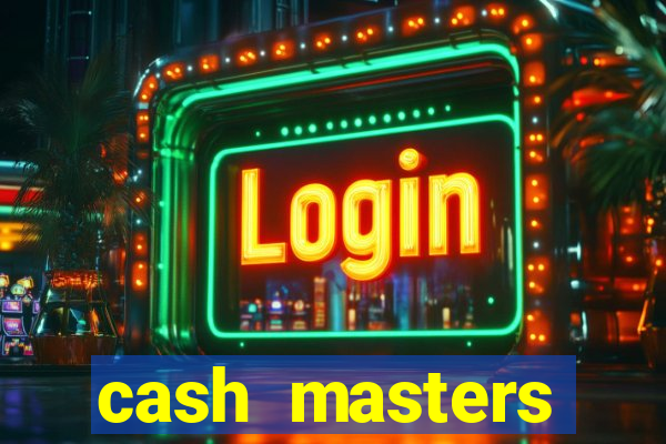 cash masters dinheiro infinito