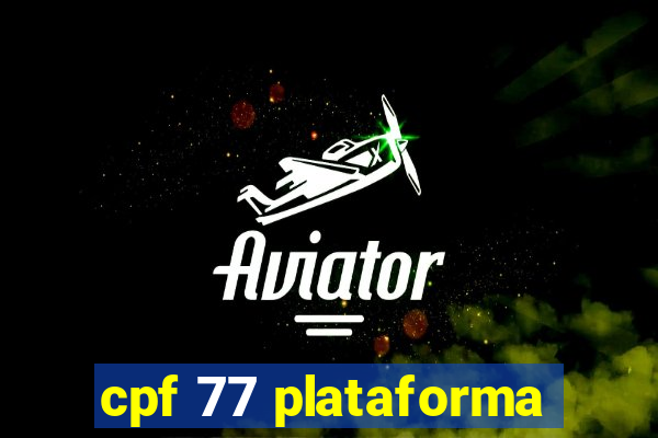 cpf 77 plataforma