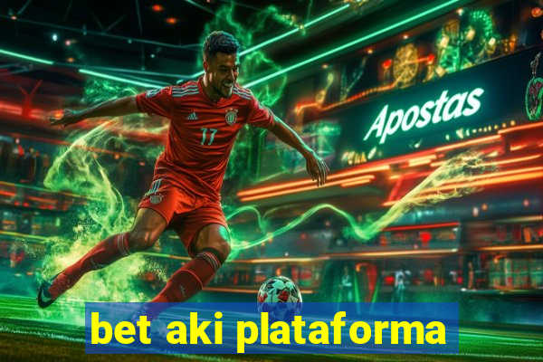 bet aki plataforma