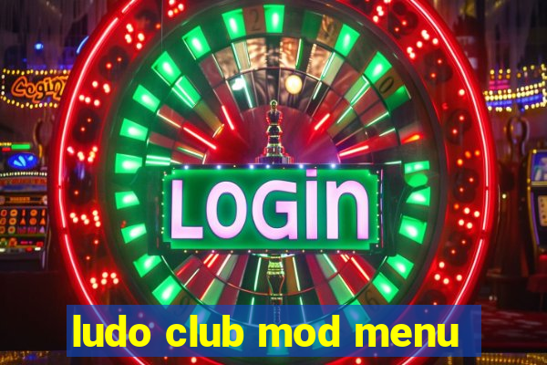 ludo club mod menu