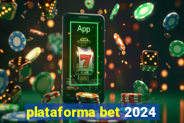 plataforma bet 2024