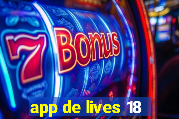 app de lives 18