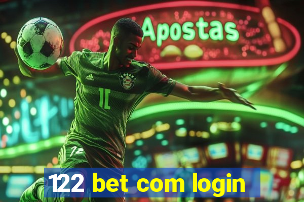 122 bet com login