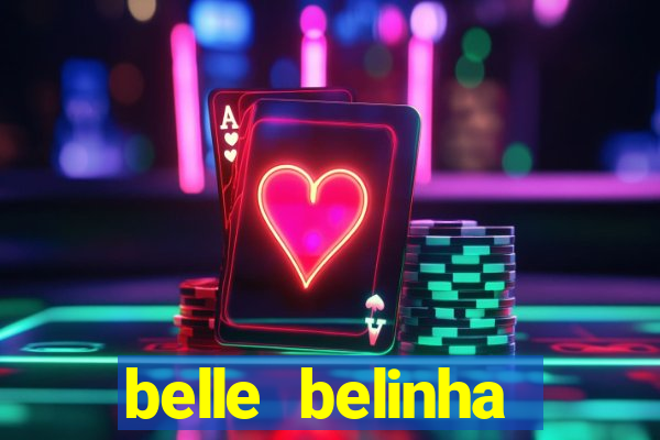 belle belinha videos sexo