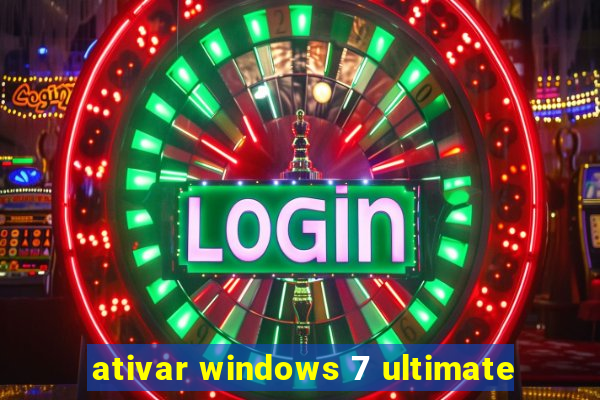 ativar windows 7 ultimate