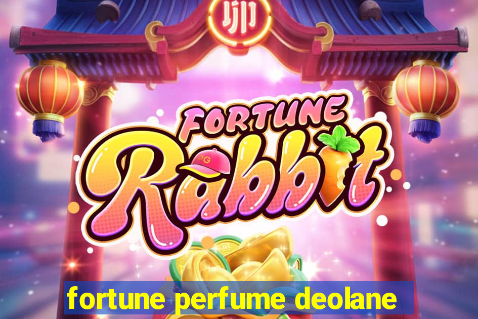 fortune perfume deolane