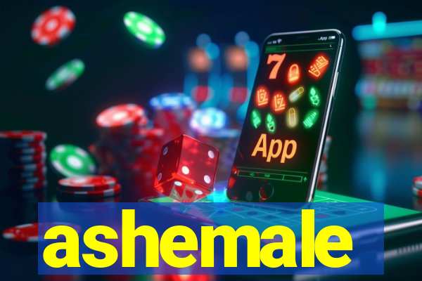 ashemale