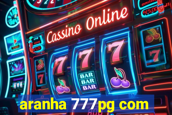 aranha 777pg com