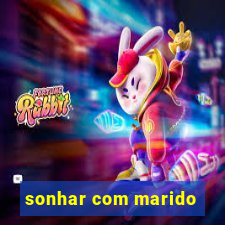 sonhar com marido