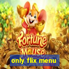 only flix menu