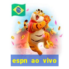 espn ao vivo online gratis