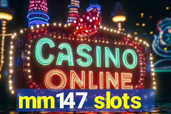 mm147 slots