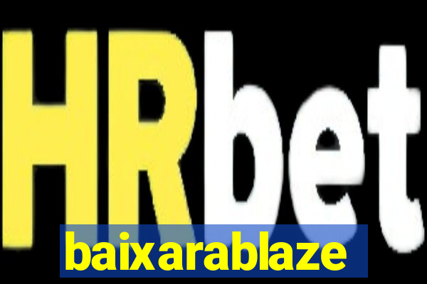 baixarablaze