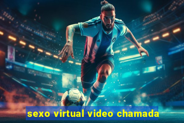 sexo virtual video chamada