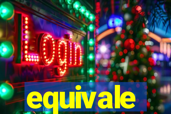 equivale