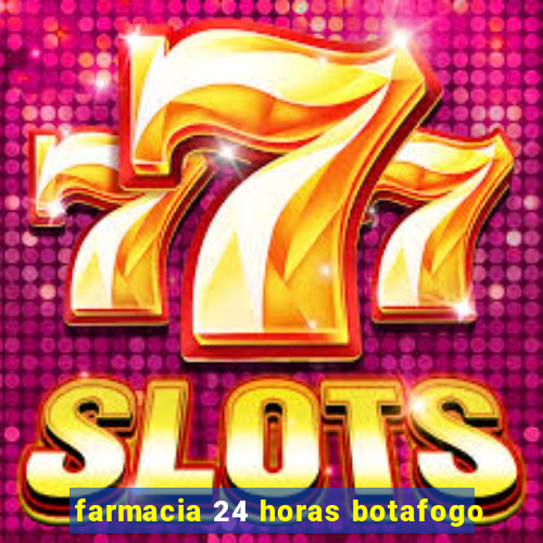 farmacia 24 horas botafogo