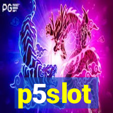 p5slot