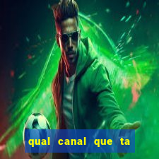 qual canal que ta passando o jogo do flamengo