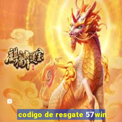 codigo de resgate 57win