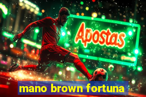 mano brown fortuna