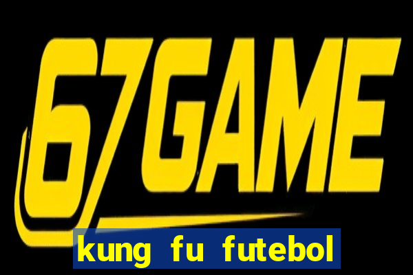 kung fu futebol clube assistir online