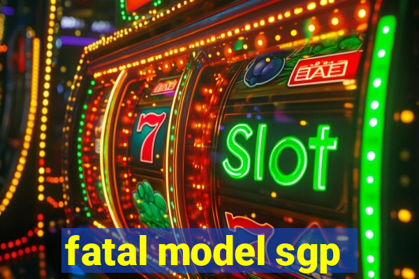 fatal model sgp