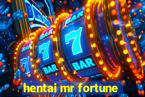 hentai mr fortune