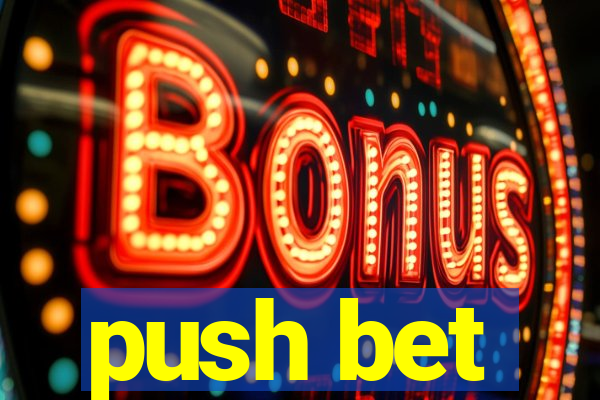 push bet