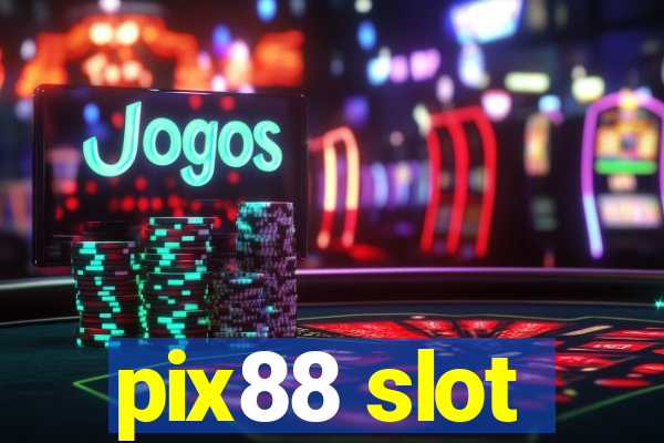 pix88 slot