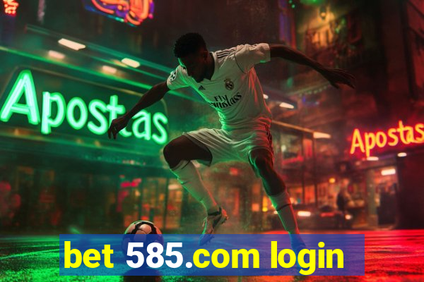 bet 585.com login