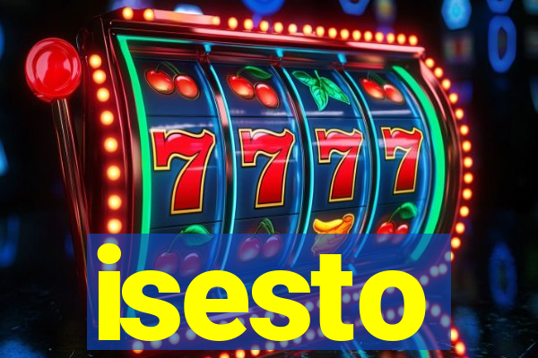 isesto