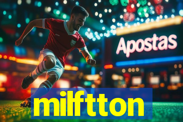 milftton