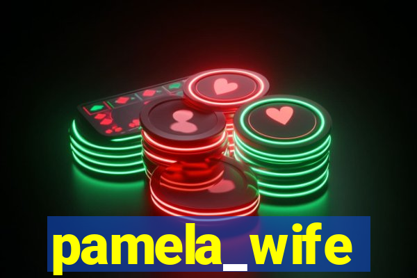 pamela_wife