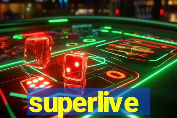 superlive