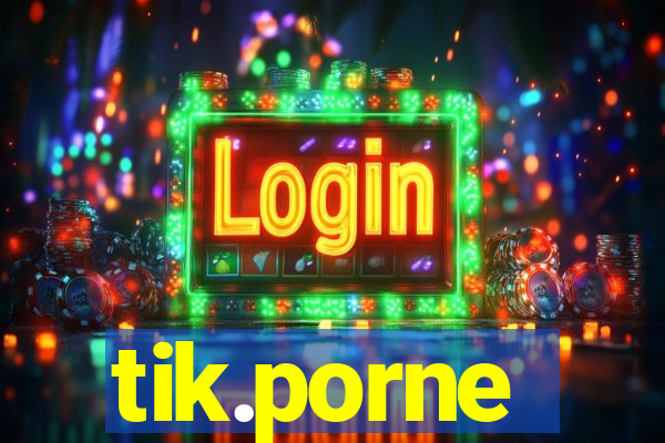 tik.porne