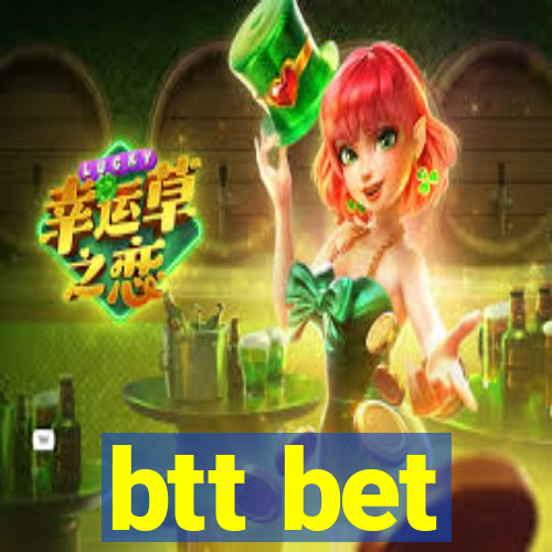 btt bet